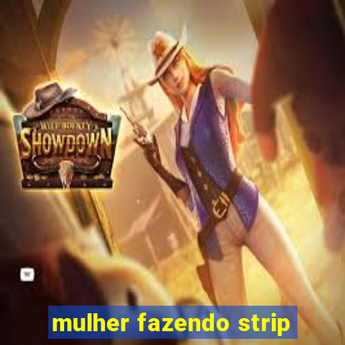 mulher fazendo strip